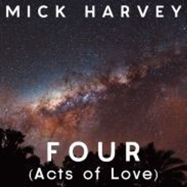 Mick Harvey - Four (Acts Of Love) (Clear Vinyl Vinyl)