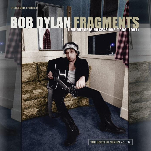 Bob Dylan - Fragments - Time Out Of Mind Sessions (1996-1997): The Bootleg Series Vol. 17 (4LP)
