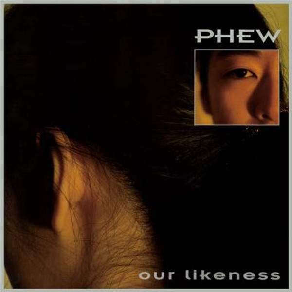Phew - Our Likeness (Limited edition pressed on clear vinyl Vinyl)