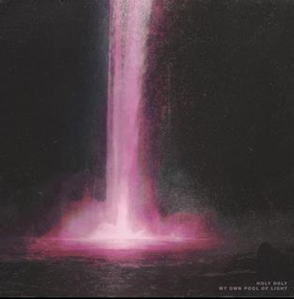 Holy Holy - My Own Pool Of Light (Opaque Hot Pink Lp) (LP)