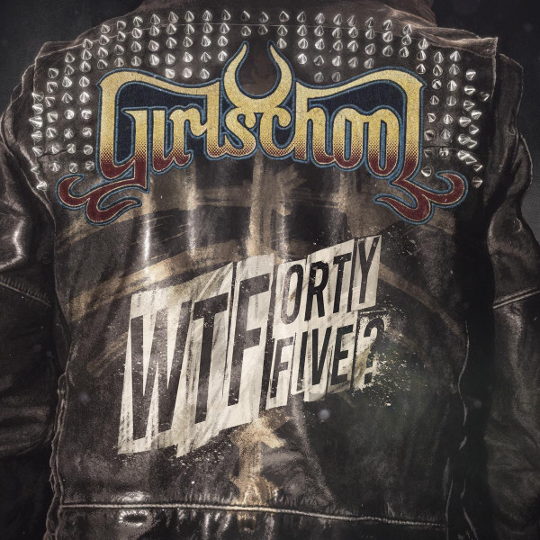 Girlschool - Wtfortyfive? ( 140g Standard Black vinyl Vinyl)