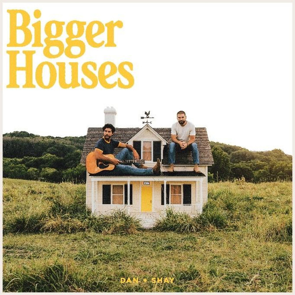 Dan + Shay - Bigger Houses (CD)