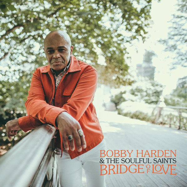 Harden, Bobby & The Soulful Saints - Bridge Of Love (LP)