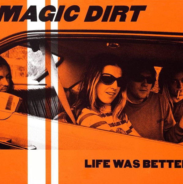 Magic Dirt - Life Was Better (CD)