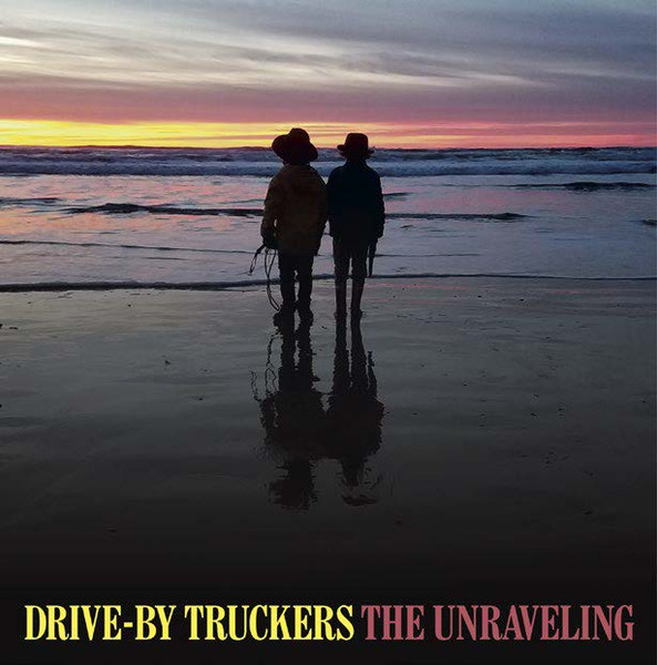 Drive-By Truckers - The Unraveling (Vinyl) (Vinyl)