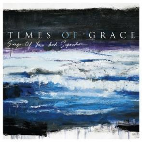 Times Of Grace - Songs Of Loss And Separation (2LP)