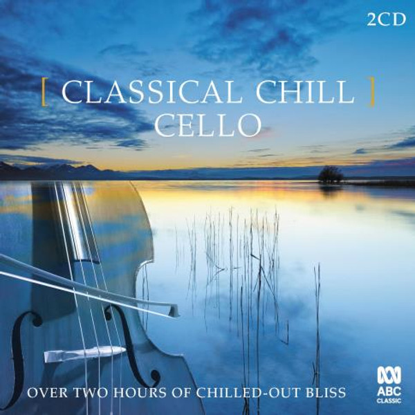 Various Artists - Classical Chill: Cello (CD DOUBLE (SLIMLINE CASE))