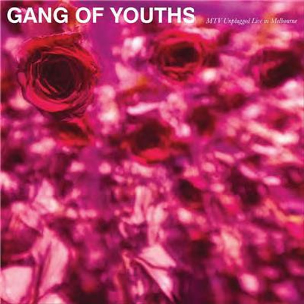 GANG OF YOUTHS - MTV UNPLUGGED LIVE FROM MELBOURNE (CD)