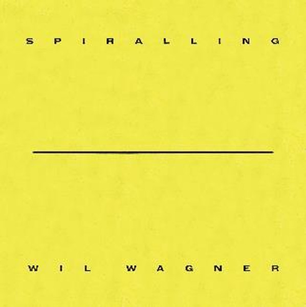 Wil Wagner - Spiralling (Ltd Edition Clear Vinyl) (Vinyl)