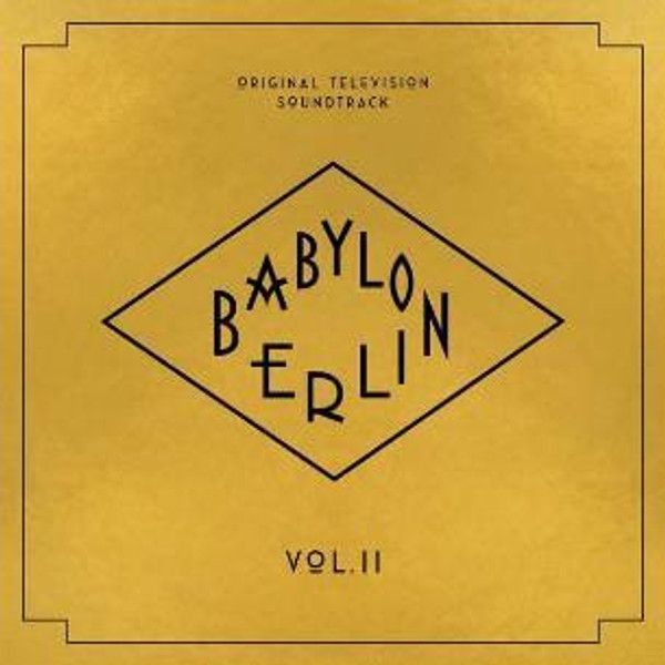 Babylon Berlin - Babylon Berlin (Original Television Soundtrack, Vol. Ii) (2LP)