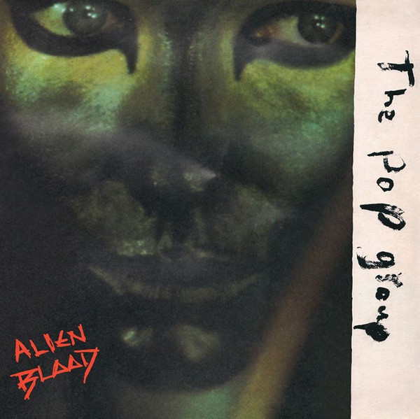 The Pop Group - Alien Blood (Vinyl)