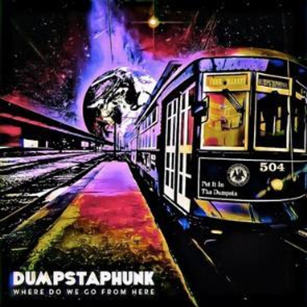 Dumpstaphunk - Where Do We Go From Here (2LP)