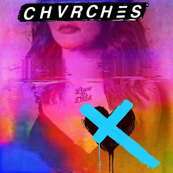 CHVRCHES - Love Is Dead (CD ALBUM)