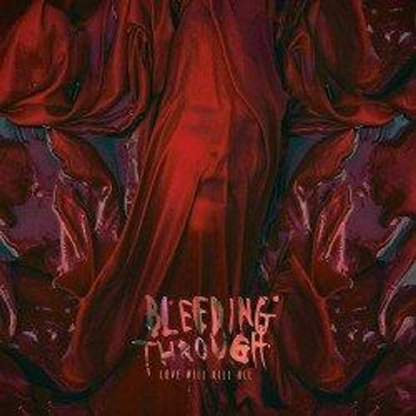 Bleeding Through - Love Will Kill All (CD ALBUM)