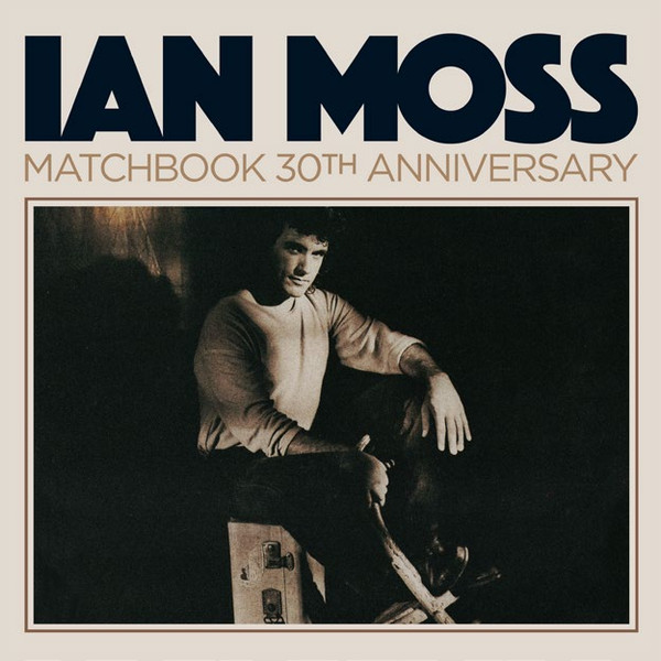 Ian Moss - Matchbook (30Th Anniversary) (2CD)