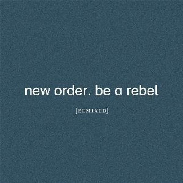 New Order - Be A Rebel Remixed (Vinyl)