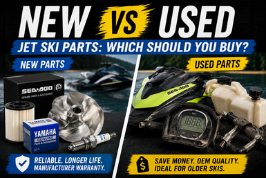 New vs Used Jet Ski Parts: Which Should You Buy?