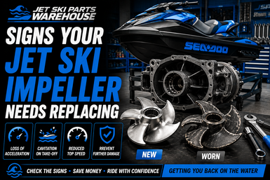 Signs Your Jet Ski Impeller Needs Replacing