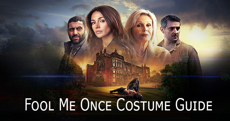 ​Fool Me Once Costume Guide