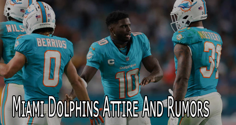 Miami Dolphins Attire And Rumors