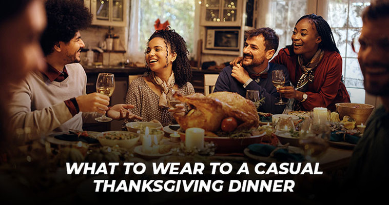 What To Wear To A Casual Thanksgiving Dinner
