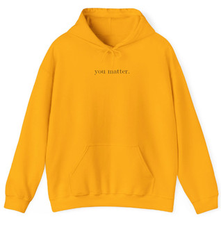 Yellow You Matter Hoodie For Sale With Free Shipping