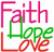 Faith Hope Love