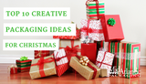 Top 10 Creative Packaging Ideas for Christmas