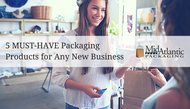 5 MUST-HAVE Packaging Products for Any New Business