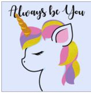 Unicorn Always Be You