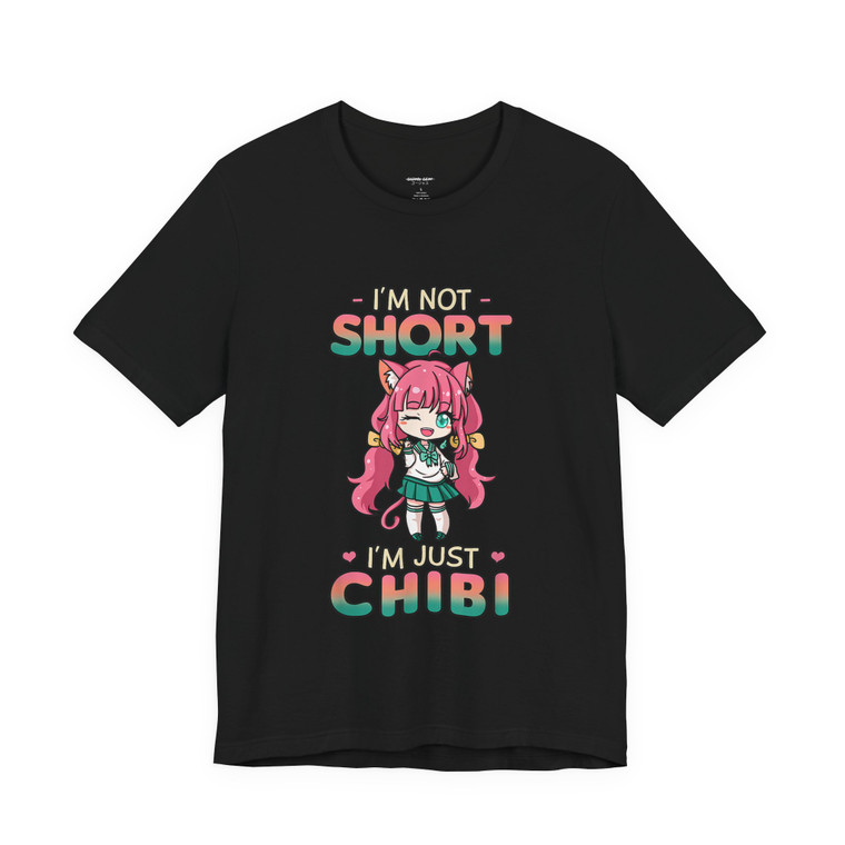 I'm Not Short I'm Chibi T-shirt  I'm Not Short I'm Chibi T-shirt