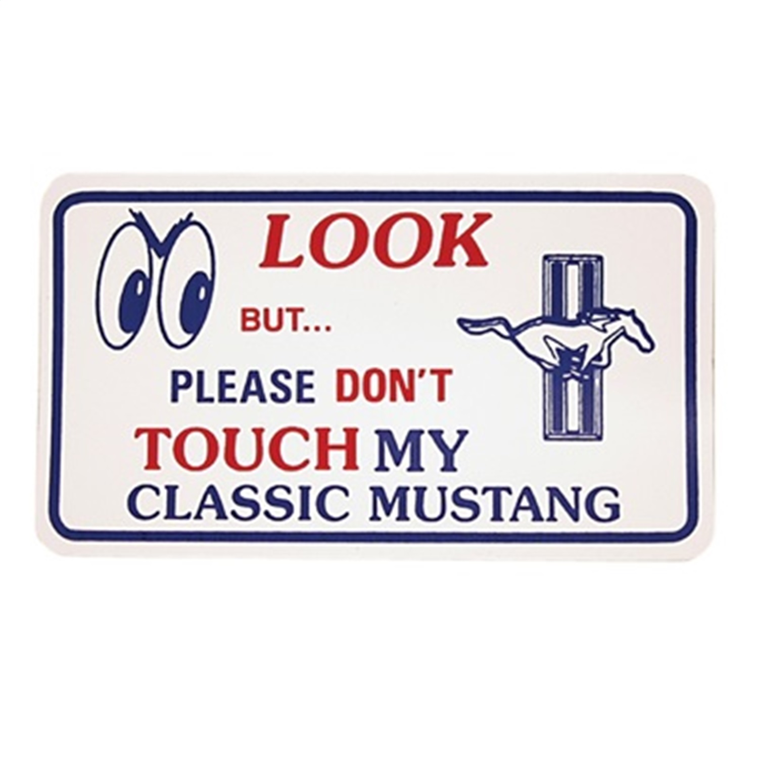 Scott Drake MM-1 - Magnetic Sign; Look But Please Dont Touch My Classic Mustang;