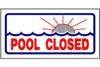 12"x6" Sign - Pool Closed