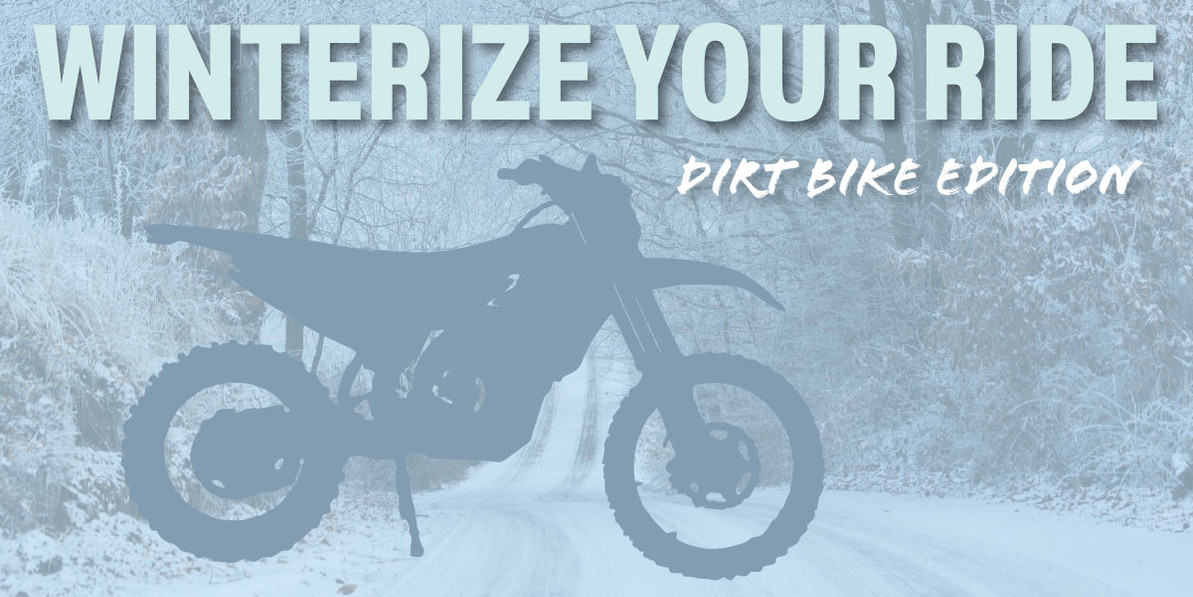 Winterize your Ride Checklist: Dirt Bike Edition