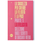 La saggezza per creare la felicità e la pace – La felicità