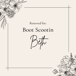 Reserved for Boot Scootin Beth Res-2950