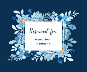 Reserved for Mama Bear Heather Res-2951