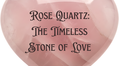 Rose Quartz: The Timeless Stone of Love Rose Quartz: The Timeless Stone of Love