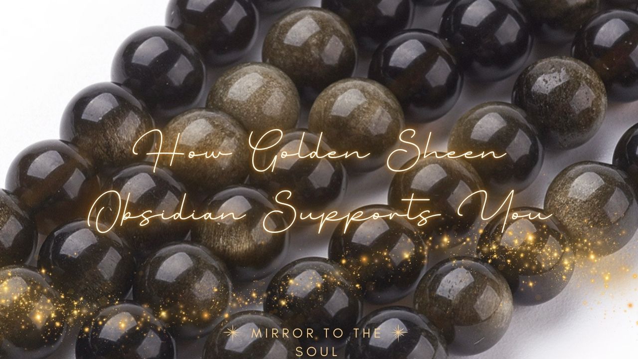 How Golden Sheen Obsidian Supports You - Thunderhorse Descendant, LLC