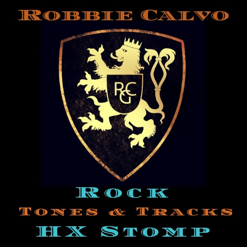 ROBBIE CALVO - HX STOMP -  ROCK TONES & TRACKS