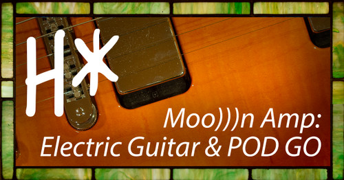 POD Go Moo)))n Amp Presets