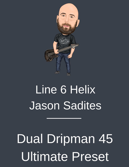 Dual DripMan 45 Ultimate Preset