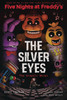 FIVE NIGHTS AT FREDDY'S THE SILVER EYES GN