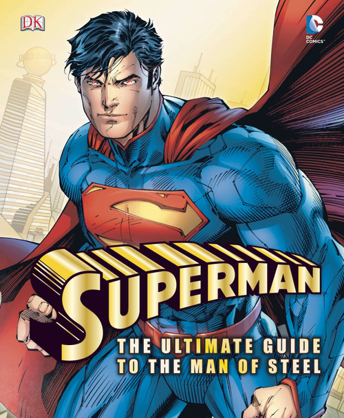 SUPERMAN ULTIMATE GUIDE TO MAN OF STEEL HC