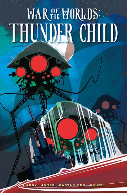 WAR OF THE WORLDS THUNDER CHILD HC DIRECT MARKET EDITION