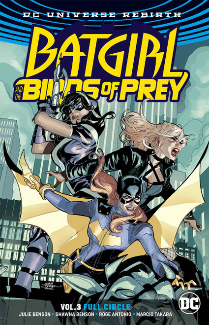 BATGIRL & THE BIRDS OF PREY VOL 03 FULL CIRCLE REBIRTH