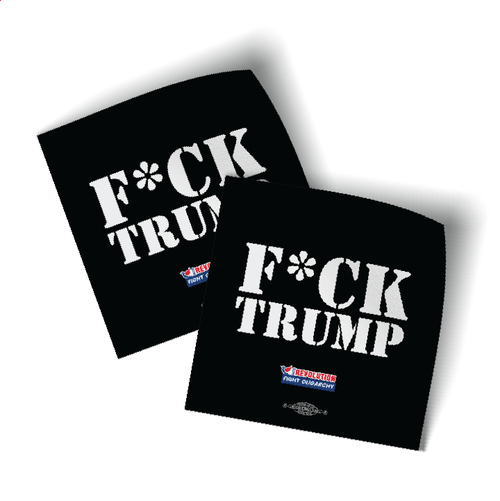 F*ck Trump (4" x 4" Vinyl Sticker -- Pack of Two!)