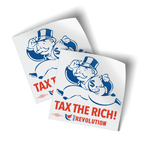 Tax The Rich (3" x 3" Vinyl Sticker -- Pack of Two!)