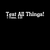 Test All Things