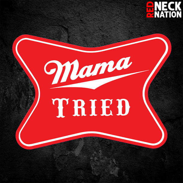 Redneck Nation Mama Tried Sticker